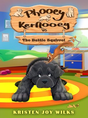 cover image of Phooey Kerflooey vs the Battle Squirrel